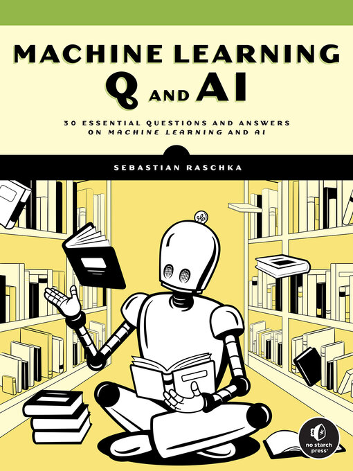 Title details for Machine Learning Q and AI by Sebastian Raschka - Available